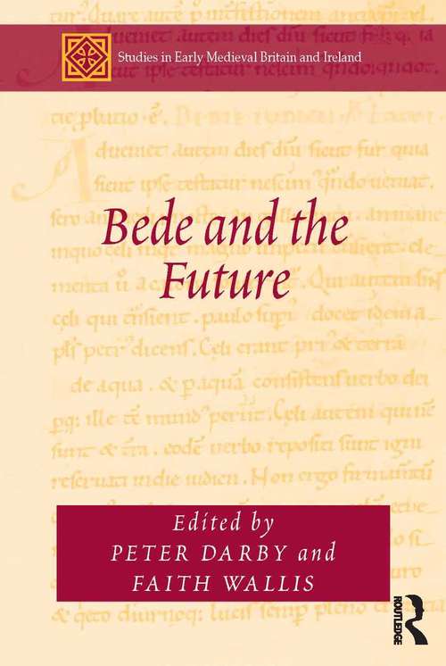 Book cover of Bede and the Future (Studies in Early Medieval Britain and Ireland)