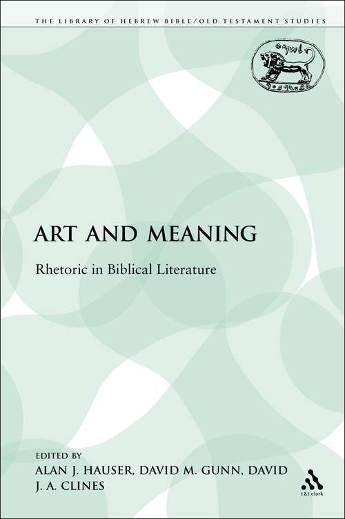 Book cover of Art and Meaning: Rhetoric in Biblical Literature (The Library of Hebrew Bible/Old Testament Studies)