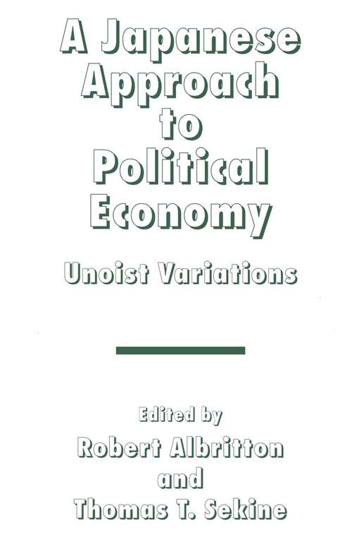 Book cover of A Japanese Approach to Political Economy: Unoist Variations (1st ed. 1995)