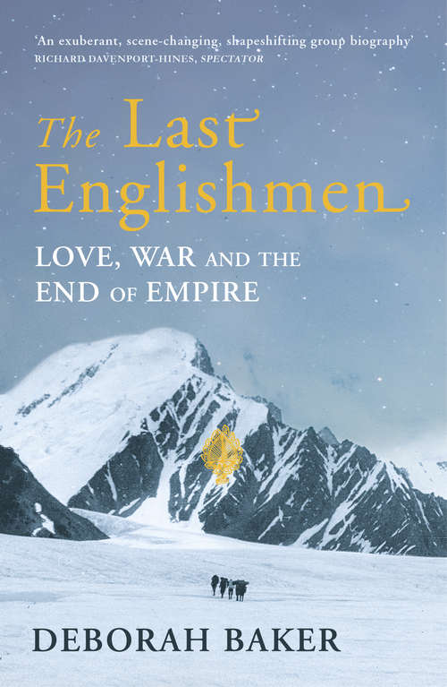 Book cover of The Last Englishmen: Love, War and the End of Empire