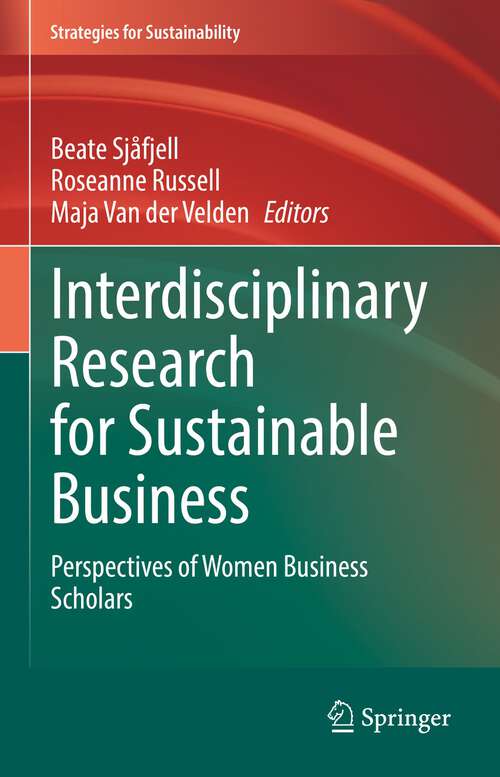 Book cover of Interdisciplinary Research for Sustainable Business: Perspectives of Women Business Scholars (1st ed. 2023) (Strategies for Sustainability)