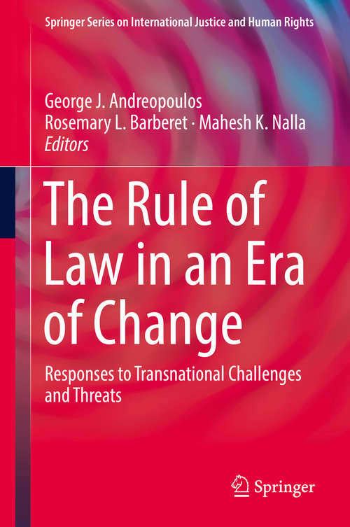 Book cover of The Rule of Law in an Era of Change: Responses to Transnational Challenges and Threats (1st ed. 2018) (Springer Series on International Justice and Human Rights)