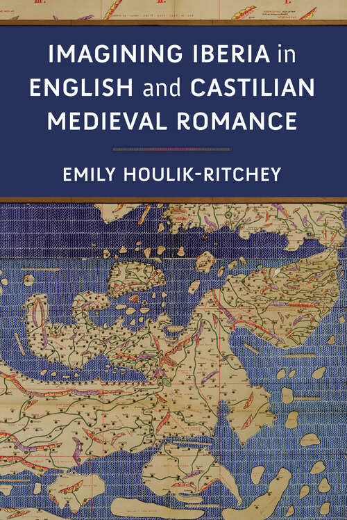 Book cover of Imagining Iberia in English and Castilian Medieval Romance