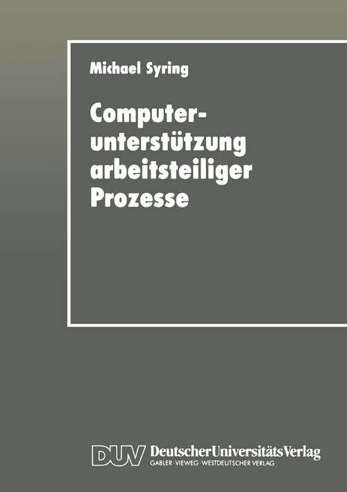 Book cover of Computerunterstützung arbeitsteiliger Prozesse: Konzipierung eines Koordinationssystems für die Büroarbeit (1994)