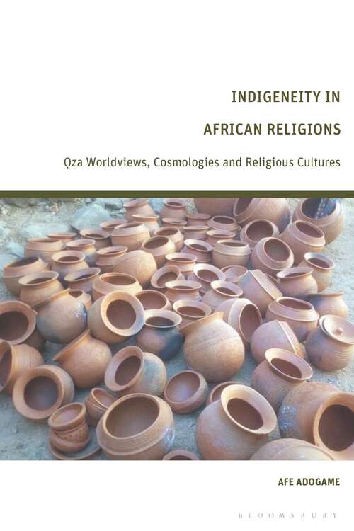 Book cover of Indigeneity in African Religions: Oza Worldviews, Cosmologies and Religious Cultures