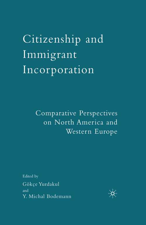 Book cover of Citizenship and Immigrant Incorporation: Comparative Perspectives on North America and Western Europe (1st ed. 2007)