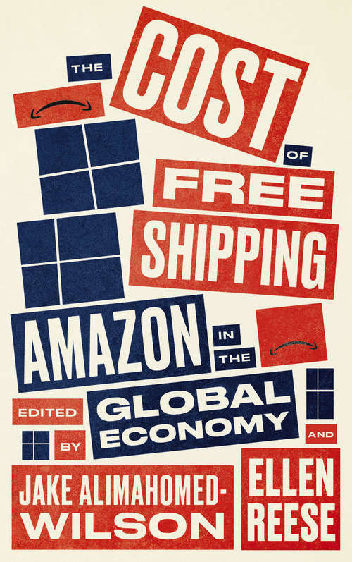 Book cover of The Cost of Free Shipping: Amazon in the Global Economy (Wildcat)