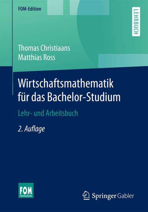 Book cover of Wirtschaftsmathematik für das Bachelor-Studium (2. Aufl. 2016) (FOM-Edition)