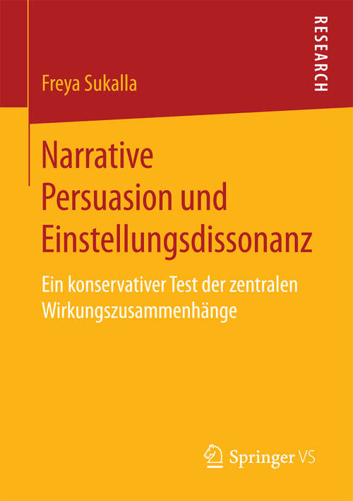 Book cover of Narrative Persuasion und Einstellungsdissonanz: Ein konservativer Test der zentralen Wirkungszusammenhänge