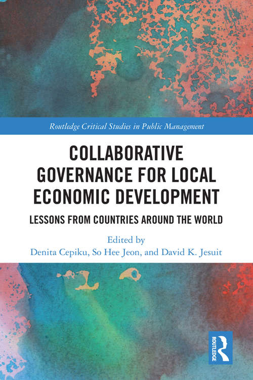 Book cover of Collaborative Governance for Local Economic Development: Lessons from Countries around the World (Routledge Critical Studies in Public Management)