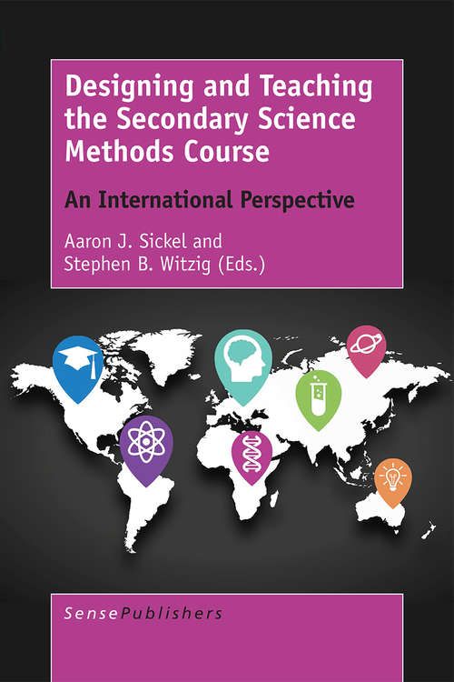 Book cover of Designing and Teaching the Secondary Science
Methods Course: An International Perspective