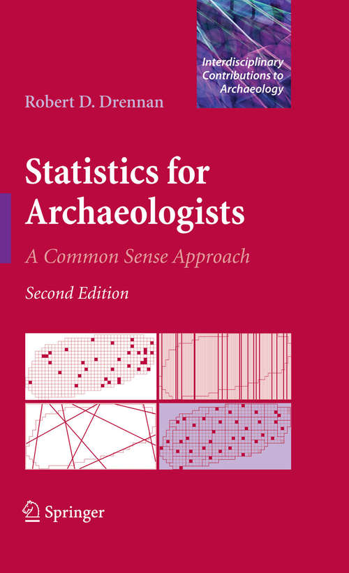 Book cover of Statistics for Archaeologists: A Common Sense Approach (2nd ed. 2009) (Interdisciplinary Contributions to Archaeology)