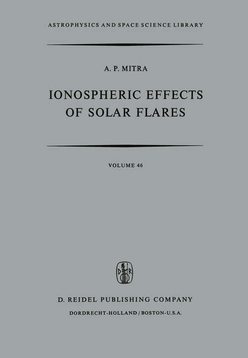 Book cover of Ionospheric Effects of Solar Flares (1974) (Astrophysics and Space Science Library #46)
