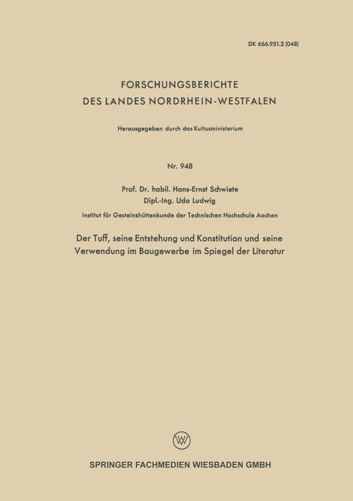 Book cover of Der Tuff, seine Entstehung und Konstitution und seine Verwendung im Baugewerbe im Spiegel der Literatur: (pdf) (1. Aufl. 1961) (Forschungsberichte des Landes Nordrhein-Westfalen)