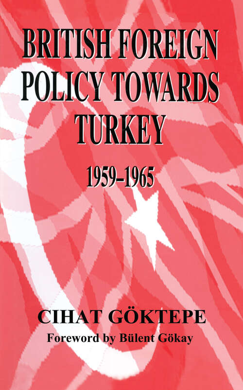 Book cover of British Foreign Policy Towards Turkey, 1959-1965