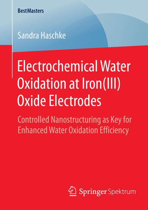 Book cover of Electrochemical Water Oxidation at Iron: Controlled Nanostructuring as Key for Enhanced Water Oxidation Efficiency (2015) (BestMasters)