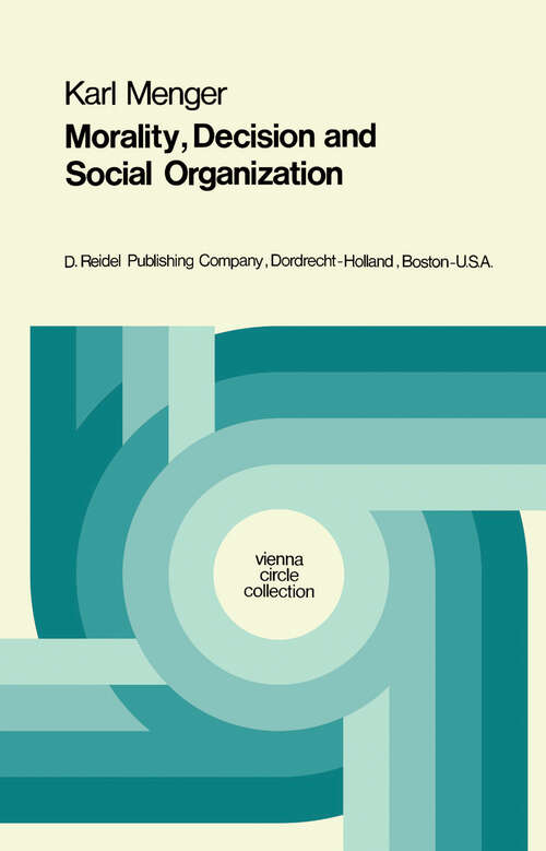 Book cover of Morality, Decision and Social Organization: Toward a Logic of Ethics (1974) (Vienna Circle Collection #6)