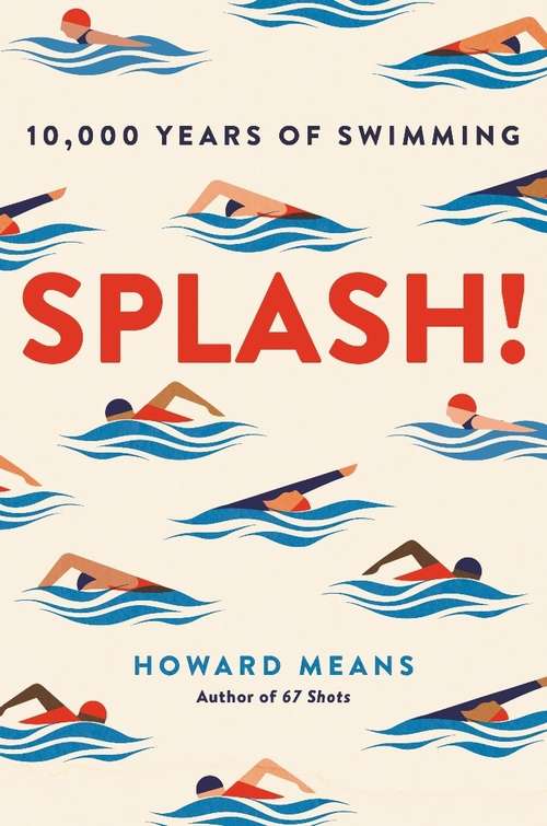 Book cover of Splash!: 10,000 Years of Swimming (Main)