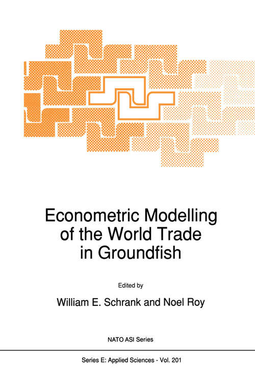 Book cover of Econometric Modelling of the World Trade in Groundfish (1991) (NATO Science Series E: #201)
