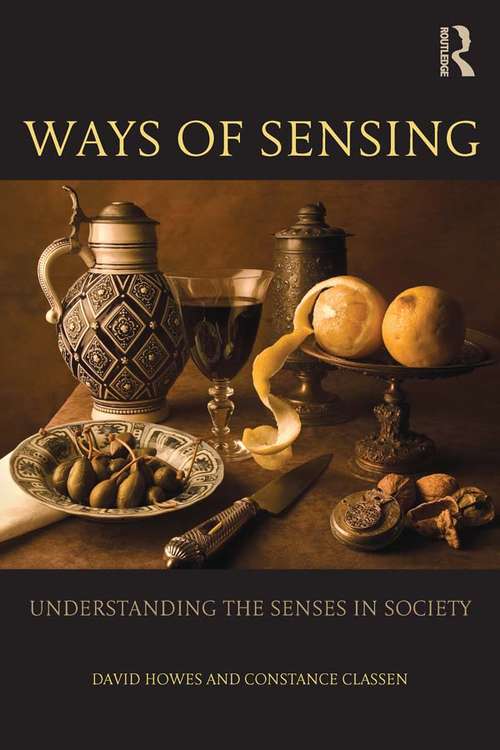 Book cover of Ways of Sensing: Understanding the Senses In Society