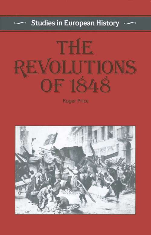 Book cover of The Revolutions of 1848 (1st ed. 1988) (Studies in European History)