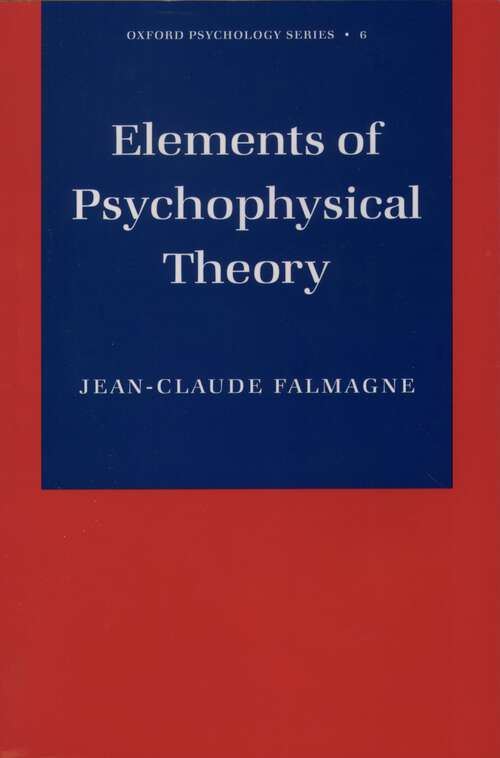 Book cover of Elements of Psychophysical Theory (Oxford Psychology Series)