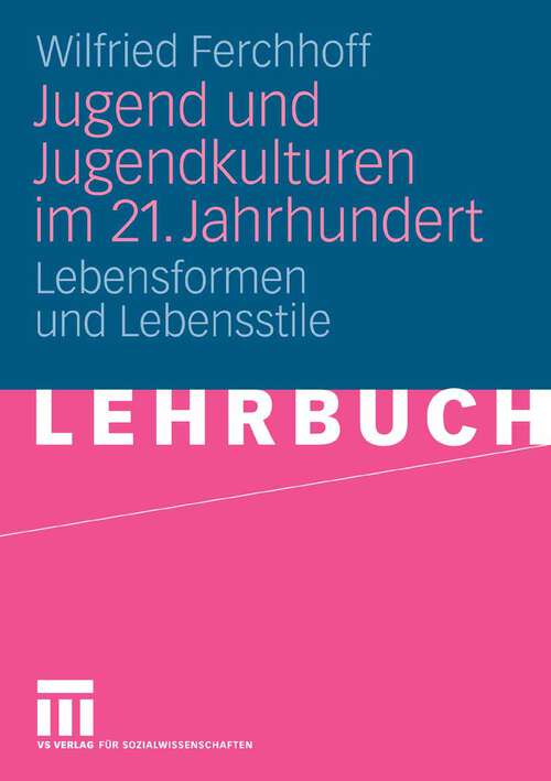 Book cover of Jugend und Jugendkulturen im 21. Jahrhundert: Lebensformen und Lebensstile (2007)