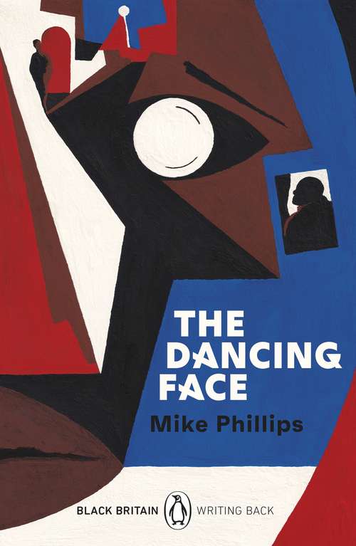 Book cover of The Dancing Face: Black Britain: Writing Back (Black Britain: Writing Back)