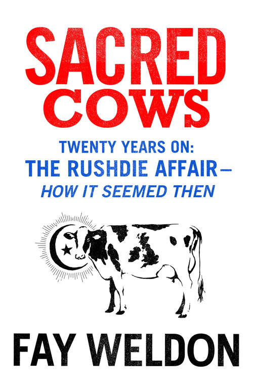 Book cover of Sacred Cows: The Rushdie Affair - How it Seemed Then