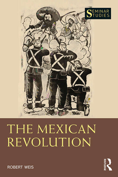 Book cover of The Mexican Revolution (Seminar Studies)