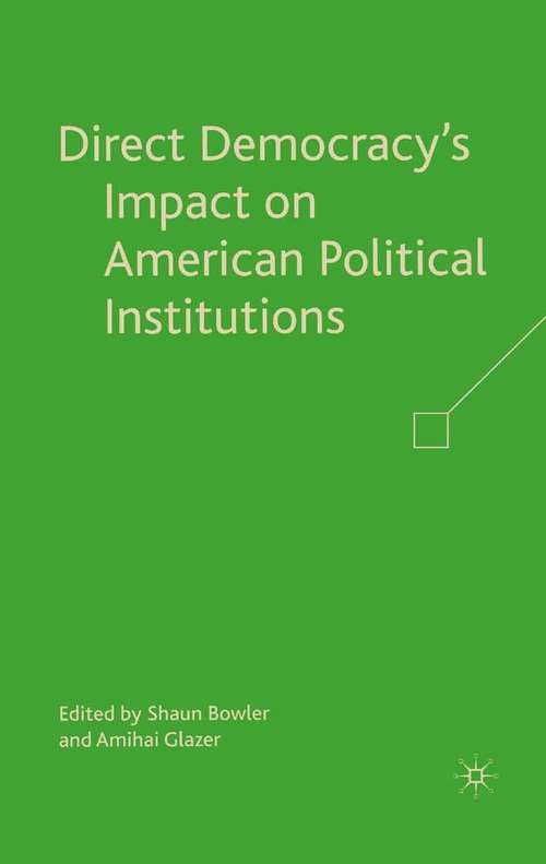 Book cover of Direct Democracy’s Impact on American Political Institutions (2008)