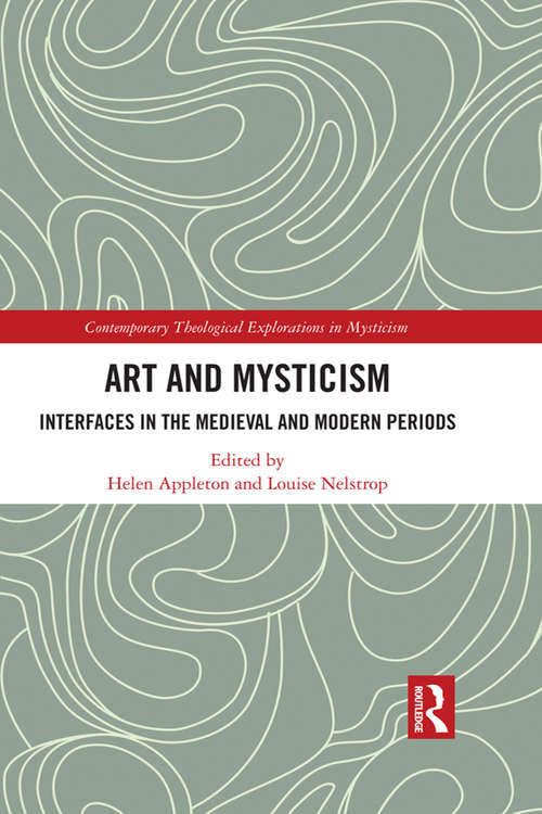 Book cover of Art and Mysticism: Interfaces in the Medieval and Modern Periods (Contemporary Theological Explorations in Mysticism)