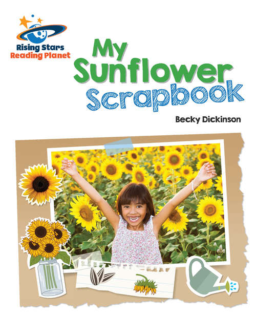 Book cover of Reading Planet - My Sunflower Scrapbook - Blue: Galaxy (PDF)