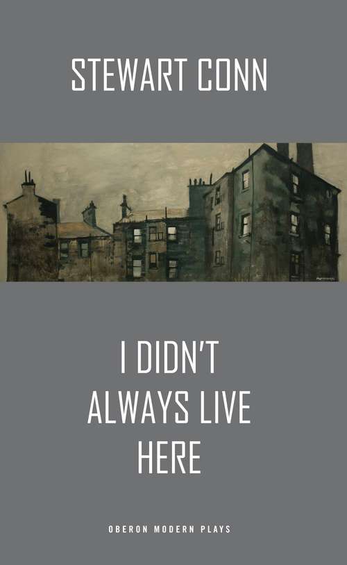 Book cover of I Didn't Always Live Here: The Man In The Green Muffler And I Didn't Always Live Here (Oberon Modern Plays)
