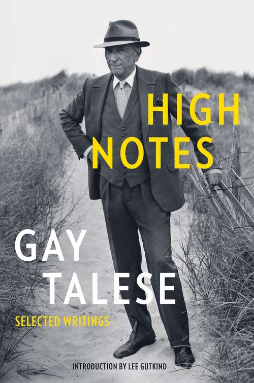 Book cover of High Notes: Selected Writings of Gay Talese