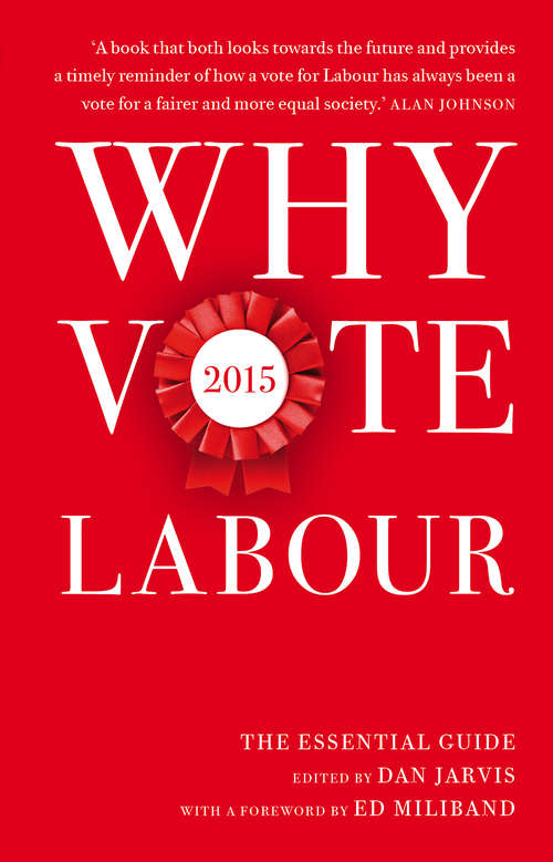 Book cover of Why Vote Labour 2015: The Essential Guide (Why Vote #1)