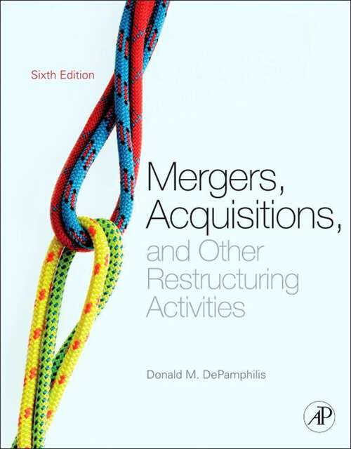 Book cover of Mergers, Acquisitions, and Other Restructuring Activities: An Integrated Approach to Process, Tools, Cases, and Solutions (6)