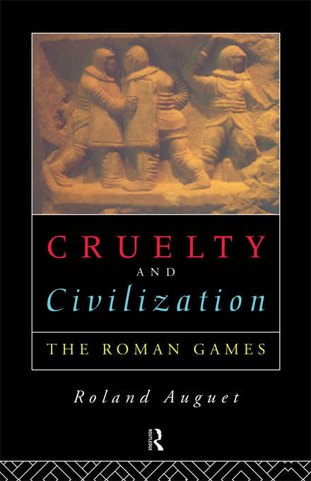 Book cover of Cruelty and Civilization: The Roman Games