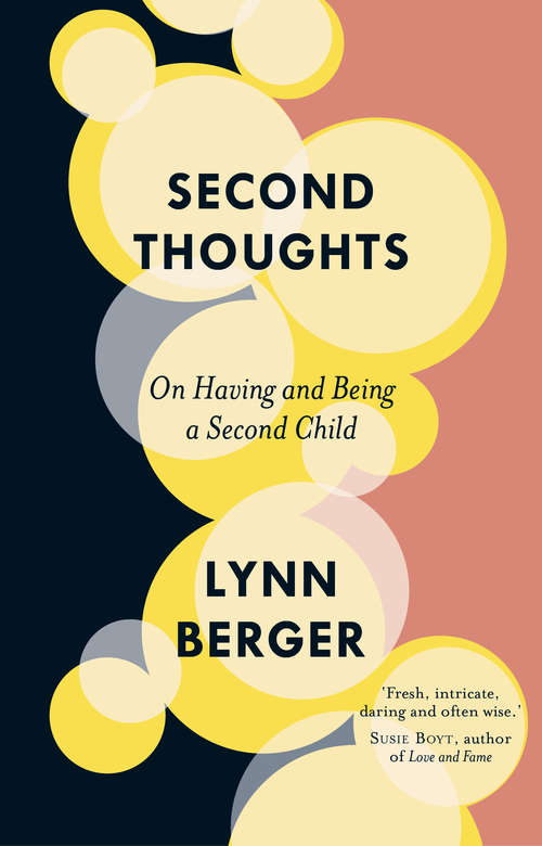 Book cover of Second Thoughts: On Having and Being a Second Child