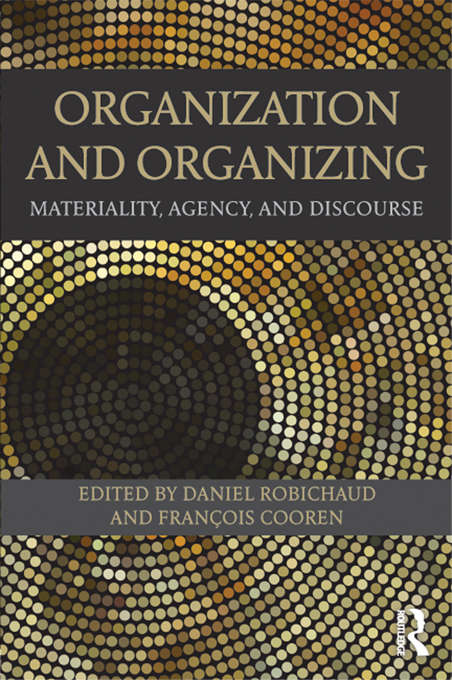 Book cover of Organization and Organizing: Materiality, Agency and Discourse