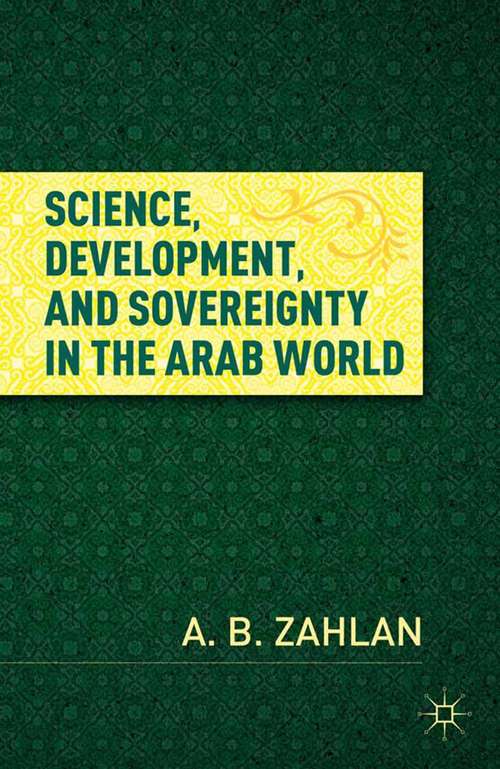 Book cover of Science, Development, and Sovereignty in the Arab World (2012)