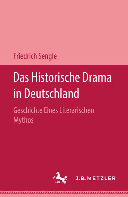 Book cover of Das Historische Drama in Deutschland: Geschichte eines literarischen Mythos