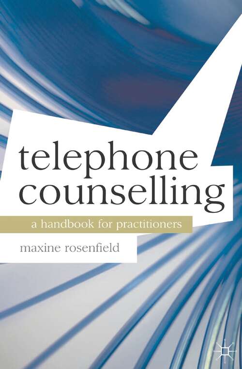 Book cover of Telephone Counselling: A Handbook for Practitioners (2013) (Professional Handbooks in Counselling and Psychotherapy #3)