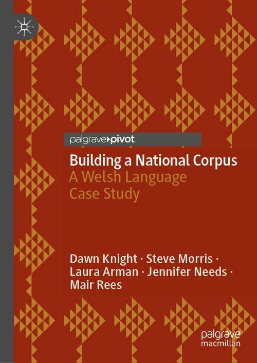 Book cover of Building a National Corpus: A Welsh Language Case Study (1st ed. 2021)