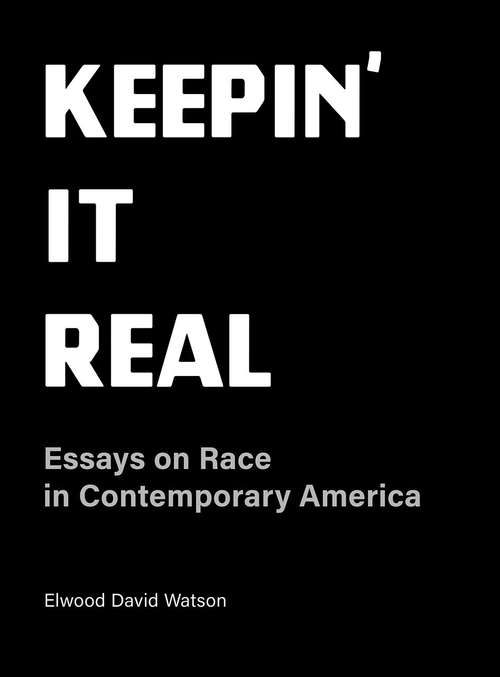 Book cover of Keepin' It Real: Essays on Race in Contemorary America (PDF) (New edition)