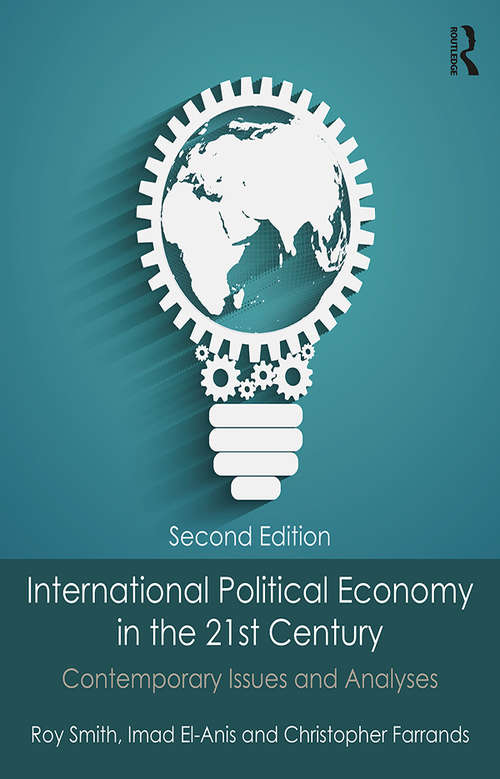 Book cover of International Political Economy in the 21st Century: Contemporary Issues and Analyses