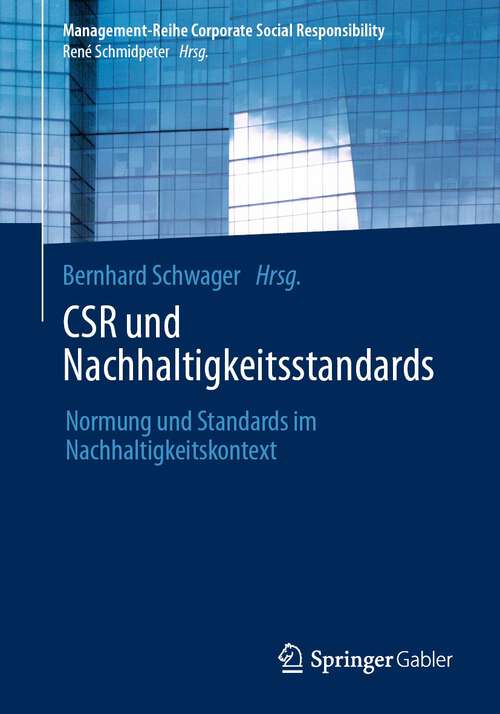 Book cover of CSR und Nachhaltigkeitsstandards: Normung und Standards im Nachhaltigkeitskontext (1. Aufl. 2022) (Management-Reihe Corporate Social Responsibility)