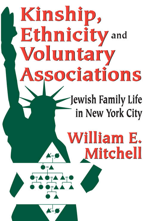 Book cover of Kinship, Ethnicity and Voluntary Associations: Jewish Family Life in New York City