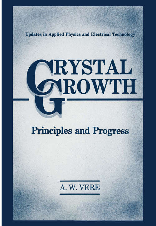 Book cover of Crystal Growth: Principles and Progress (1987) (Updates in Applied Physics and Electrical Technology)