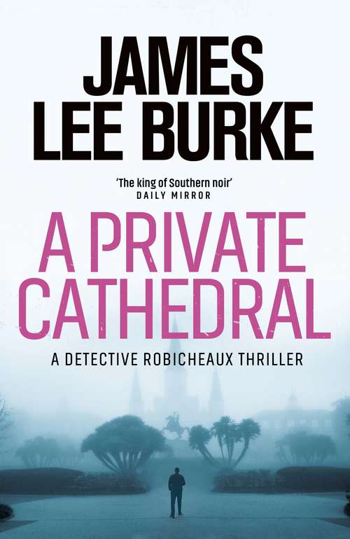 Book cover of A Private Cathedral: A Dave Robicheaux Novel (Dave Robicheaux Ser.)